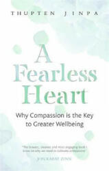 Fearless Heart - Why Compassion is the Key to Greater Wellbeing (ISBN: 9780349406275)