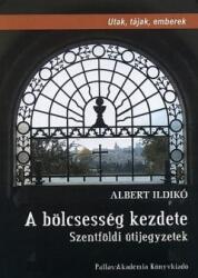 A BÖLCSESSÉG KEZDETE - SZENTFÖLDI ÚTIJEGYZETEK (ISBN: 5999033920001)