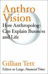 Anthro-Vision - Gillian Tett (ISBN: 9781847942883)