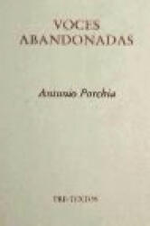 Voces abandonadas - ANTONIO PORCHIA (ISBN: 9788487101571)