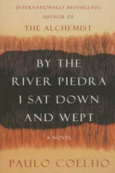 By the River Piedra I Sat Down and Wept - Paulo Coelho (ISBN: 9780060736309)