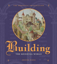 Building the Medieval World - Christine Sciacca (ISBN: 9781606060063)