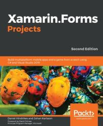 Xamarin. Forms Projects: Build multiplatform mobile apps and a game from scratch using C# and Visual Studio 2019 (ISBN: 9781839210051)