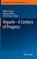 Heparin - A Century of Progress - Rebecca Lever, Barbara Mulloy, Clive P. Page (ISBN: 9783642230554)