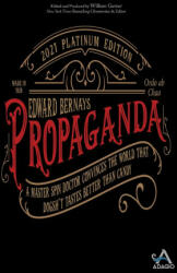 Propaganda: A Master Spin Doctor Convinces the World That Dogsh*t Tastes Better Than Candy (ISBN: 9781944855369)