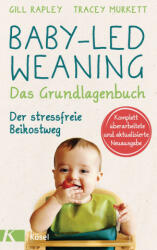 Baby-led Weaning - Das Grundlagenbuch - Tracey Murkett, Ulla Rahn-Huber (ISBN: 9783466311583)