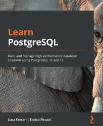 Learn PostgreSQL (ISBN: 9781838985288)