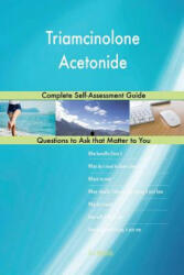 Triamcinolone Acetonide; Complete Self-Assessment Guide - G J Blokdijk (ISBN: 9781984362049)
