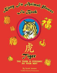 Kung Fu Animal Power Fu Book Tiger - Scott W Jensen, Connor S Jensen (ISBN: 9781542509251)