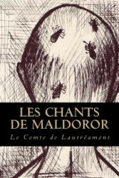 Les Chants de Maldoror - Le Comte De Lautreamont, Editorial Oneness (ISBN: 9781539198062)
