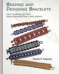 Beading and Designing Bracelets - Sandra D Halpenny (ISBN: 9781479305483)