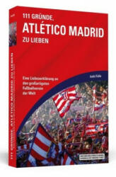 111 Gründe, Atlético Madrid zu lieben - André Kahle (ISBN: 9783862656837)