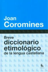 Breve diccionario etimológico de la lengua castellana - JOAN COROMINES (ISBN: 9788424923648)