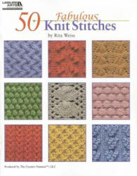 50 Fabulous Knit Stitches - Rita Weiss (ISBN: 9781601404886)