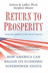 Return to Prosperity - Arthur B. Laffer, Stephen Moore (ISBN: 9781439160275)