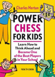 Power Chess for Kids - Charles Hertan (ISBN: 9789056913304)