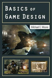 Basics of Game Design - Michael Moore (ISBN: 9781568814339)