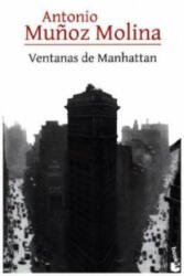 Ventanas De Manhattan - ANTONIO MUÑOZ MOLINA (ISBN: 9788432225932)