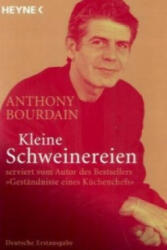Kleine Schweinereien - Anthony Bourdain, Ronald Gutberlet (ISBN: 9783453404878)