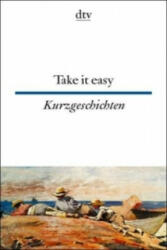 Take it easy Englische und amerikanische Kurzgeschichten - Hella Leicht, Ulrich Fr. Müller, Angela Uthe-Spencker, Richard Fenzl (ISBN: 9783423094054)