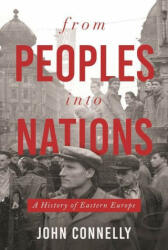 From Peoples into Nations - John Connelly (ISBN: 9780691208954)