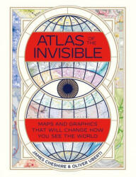 Atlas of the Invisible - Maps and Graphics That Will Change How You See the World - James Cheshire, Oliver Uberti (ISBN: 9780393651515)