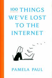 100 Things We've Lost to the Internet (ISBN: 9780593136775)