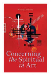 Concerning the Spiritual in Art - Wassily Kandinsky (ISBN: 9788027309689)