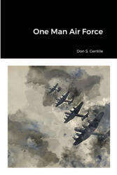 One Man Air Force (ISBN: 9781716865541)