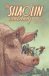Shaolin Cowboy: Who'll Stop The Reign? - Geof Darrow, Geof Darrow, Dave Stewart (ISBN: 9781506722047)