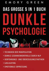 Dunkle Psychologie - Das grosse 5 in 1 Buch - Emory Green (ISBN: 9781647802189)