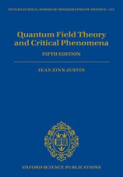 Quantum Field Theory and Critical Phenomena - JEAN ZINN-JUSTIN (ISBN: 9780198834625)