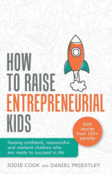 How To Raise Entrepreneurial Kids - Daniel Priestley (ISBN: 9781781334294)