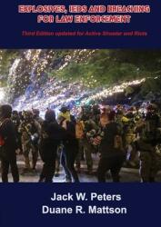 Explosives IEDs and Breaching for Law Enforcement: Ideal for First Responders Police Fire EMT SWAT SAR and Security. (ISBN: 9780971981485)