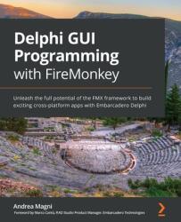 Delphi GUI Programming with FireMonkey - Andrea Magni (ISBN: 9781788624176)