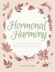 Hormonal Harmony: A natural guide to women's wellbeing (ISBN: 9782957404001)