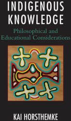 Indigenous Knowledge: Philosophical and Educational Considerations (ISBN: 9781793604163)