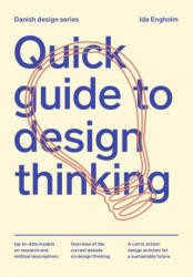 Quick Guide to Design Thinking - Ida Engholm (ISBN: 9788792949059)