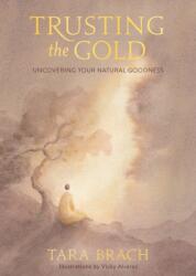 Trusting the Gold: Uncovering Your Natural Goodness - Vicky Alvarez (ISBN: 9781683647133)