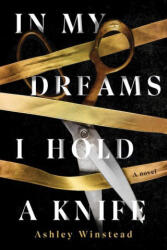 In My Dreams I Hold a Knife - Ashley Winstead (ISBN: 9781728229881)