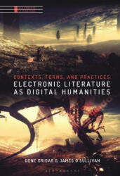 Electronic Literature as Digital Humanities - James O'Sullivan (ISBN: 9781501363504)