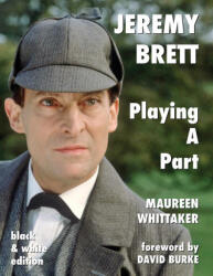 Jeremy Brett - Playing A Part - Whittaker Maureen Whittaker (ISBN: 9781787055902)