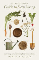 Lady Farmer Guide to Slow Living - Mary E. Kingsley, Eileen M. Schaeffer, Ebook Launch (ISBN: 9780578415956)