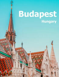 Budapest Hungary: Coffee Table Photography Travel Picture Book Album Of A Hungarian Country And City In Central Europe Large Size Photos - Amelia Boman (ISBN: 9781673711684)
