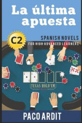 Spanish Novels: La última apuesta (ISBN: 9781521743775)