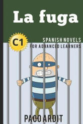 Spanish Novels: La fuga (ISBN: 9781520344744)