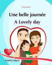 Bilingue Enfant: Une Belle Journée. A lovely day: Un livre d'images pour les enfants (ISBN: 9781519384133)