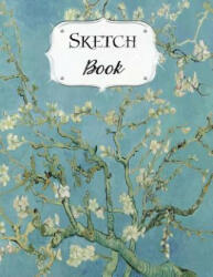 Sketch Book: Van Gogh Sketchbook Scetchpad for Drawing or Doodling Notebook Pad for Creative Artists Almond Blossoms - Avenue J. Artist Series (ISBN: 9781073322572)
