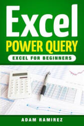 Excel Power Query - Adam Ramirez (ISBN: 9781986913096)