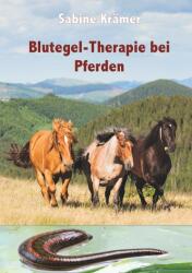 Blutegel-Therapie bei Pferden - Sabine Kramer (ISBN: 9783946414216)